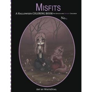 Misfits A Halloween Coloring Book for Adults and Spooky Children: Witches, Bones